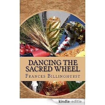 Dancing the Sacred Wheel: A Journey through the Southern Sabbats (English Edition) [Kindle-editie]