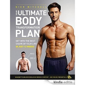 Your Ultimate Body Transformation Plan: Get into the best shape of your life - in just 12 weeks [Kindle-editie]