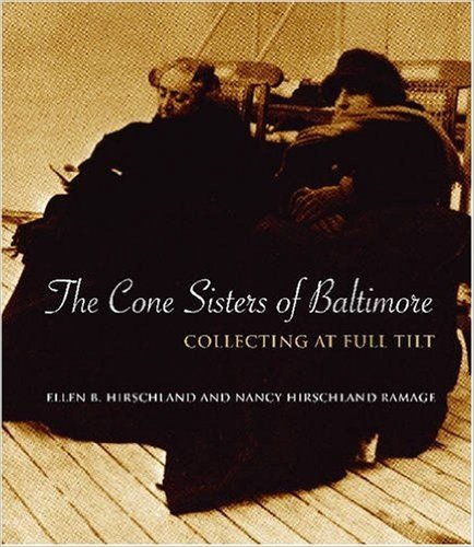 The Cone Sisters of Baltimore: Collecting at Full Tilt