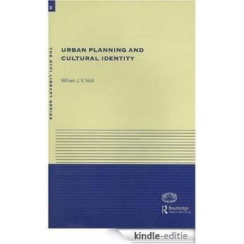 Urban Planning and Cultural Identity (RTPI Library Series) [Kindle-editie]