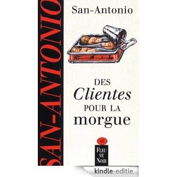 Des clientes pour la morgue (San-Antonio) [Kindle-editie]
