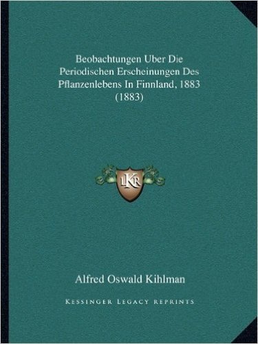 Beobachtungen Uber Die Periodischen Erscheinungen Des Pflanzenlebens in Finnland, 1883 (1883) baixar