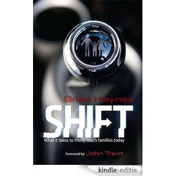 Shift: What it takes to finally reach families today -- digital version [Kindle-editie]