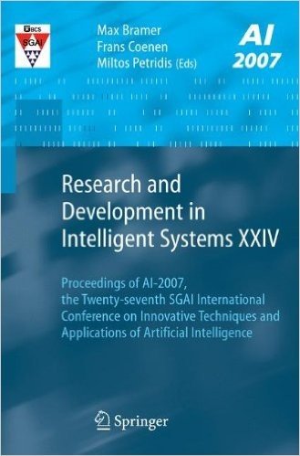 Research and Development in Intelligent Systems XXIV: Proceedings of AI-2007, the Twenty-Seventh Sgai International Conference on Innovative Technique
