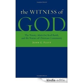 The Witness of God: The Trinity, Missio Dei, Karl Barth, and the Nature of Christian Community [Kindle-editie]