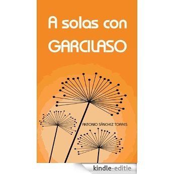 A solas con Garcilaso [Kindle-editie]