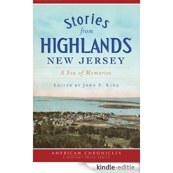 Stories from Highlands, New Jersey: A Sea of Memory (NJ) (The History Press) (English Edition) [Kindle-editie]