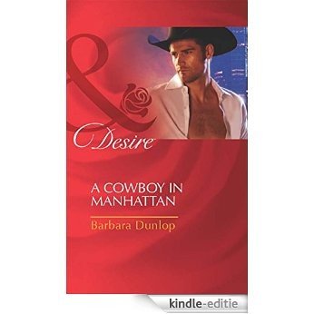 A Cowboy in Manhattan (Mills & Boon Desire) (Colorado Cattle Barons, Book 2) [Kindle-editie]