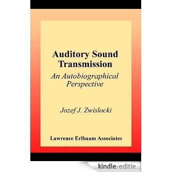 Auditory Sound Transmission: An Autobiographical Perspective [Kindle-editie]