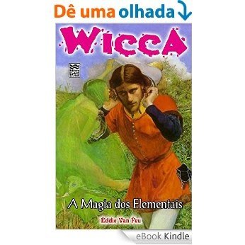 A Magia dos Elementais (Wicca Livro 12) [eBook Kindle]