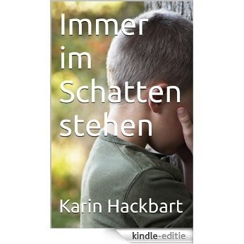 Immer im Schatten stehen (German Edition) [Kindle-editie]