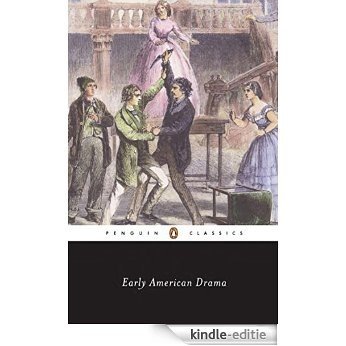 Early American Drama (Penguin Classics) [Kindle-editie]