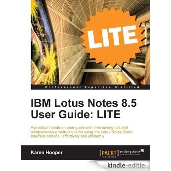 IBM Lotus Notes 8.5 User Guide: LITE [Kindle-editie]