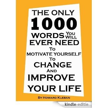 The Only 1000 Words You Will Ever Need To Motivate Yourself To Change And Improve Your Life (English Edition) [Kindle-editie] beoordelingen
