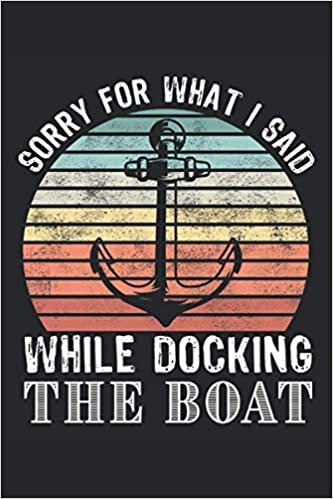 indir Sorry for What I said While Docking the Boat Gift: 6x9 Notes, Diary, Journal 110 Page