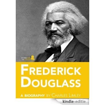 Frederick Douglass: A Biography (English Edition) [Kindle-editie] beoordelingen