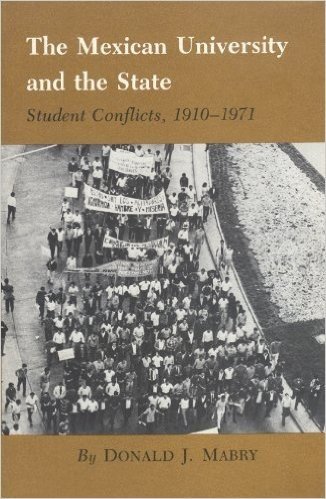 The Mexican University and the State: Student Conflicts, 1910-1971