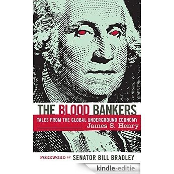 The Blood Bankers: Tales from the Global Underground Economy [Kindle-editie]
