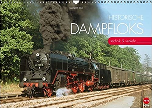 Historische Dampfloks (Wandkalender 2016 DIN A3 quer): Dampfloks im Betrieb bei Bundesbahn und Reichsbahn (Monatskalender, 14 Seiten) (Calvendo Technologie)