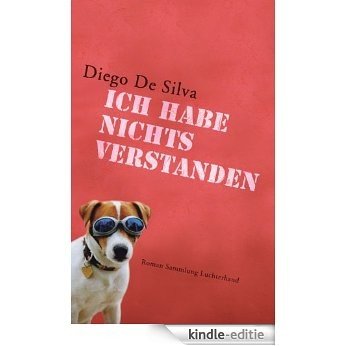 Ich habe nichts verstanden: Roman (German Edition) [Kindle-editie]