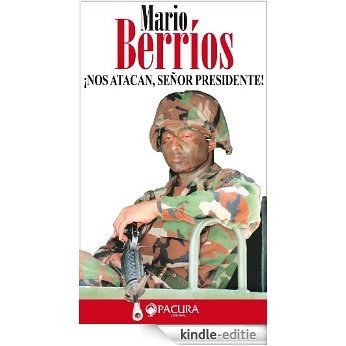 ¡NOS ATACAN, SEÑOR PRESIDENTE!: Mario Berrios (Spanish Edition) [Kindle-editie] beoordelingen