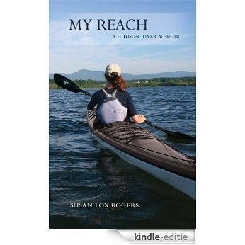 My Reach: A Hudson River Memoir [Kindle-editie]