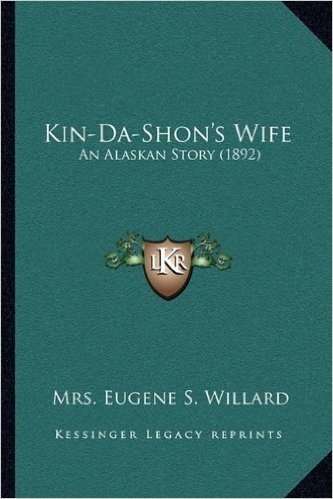 Kin-Da-Shon's Wife: An Alaskan Story (1892) baixar