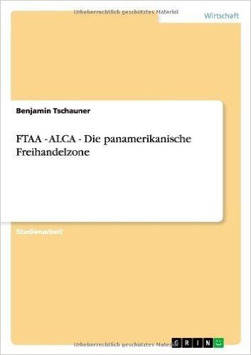 Ftaa - Alca - Die Panamerikanische Freihandelzone