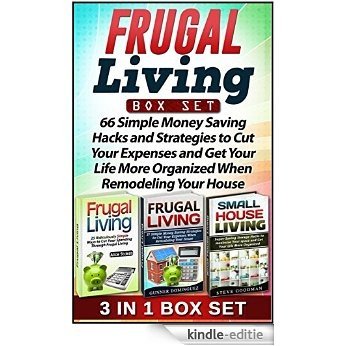 Frugal Living Box Set: 66 Simple Money Saving Hacks and Strategies to Cut Your Expenses and Get Your Life More Organized When Remodeling Your House (Frugal, ... easy, Frugal living tips) (English Edition) [Kindle-editie]
