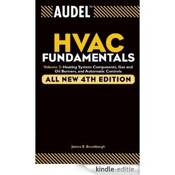Audel HVAC Fundamentals, Volume 2: Heating System Components, Gas and Oil Burners, and Automatic Controls [Kindle-editie]