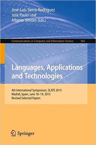 Languages, Applications and Technologies: 4th International Symposium, Slate 2015, Madrid, Spain, June 18-19, 2015, Revised Selected Papers