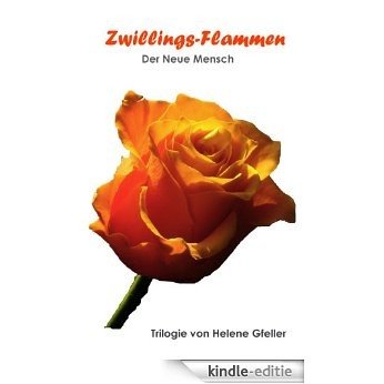 Zwillings-Flammen: Der Neue Mensch [Kindle-editie]