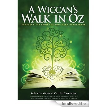 A Wiccan's Walk In Oz: Perspectives From The Southern Hemisphere (English Edition) [Kindle-editie]