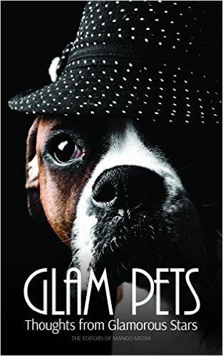 Glam Pets: Thoughts from Glamorous Stars