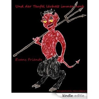 Und der Teufel lächelt immer noch: Kurzgeschichten-Sammlung Band II (German Edition) [Kindle-editie]