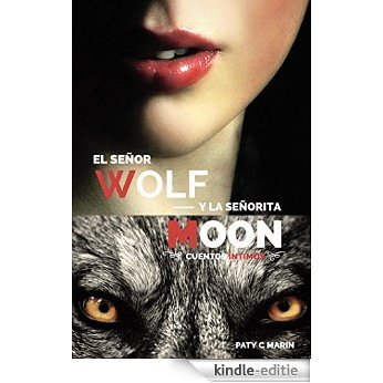 El señor Wolf y la señorita Moon. Primera Parte. (Spanish Edition) [Kindle-editie]