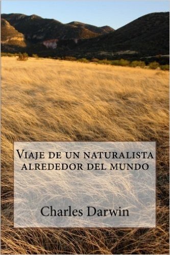 Viaje de Un Naturalista Alrededor del Mundo (Spanish Edition)