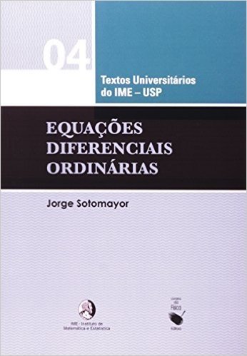 Equações Diferenciais Ordinárias - Coleção Textos Universitários do IME-USP