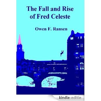 The Fall and Rise of Fred Celeste (English Edition) [Kindle-editie]