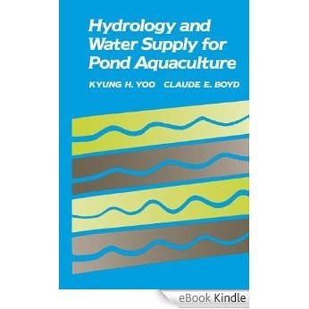 Hydrology and Water Supply for Pond Aquaculture [eBook Kindle] baixar