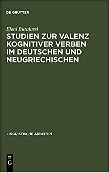 indir Studien zur Valenz kognitiver Verben im Deutschen und Neugriechischen (Linguistische Arbeiten)