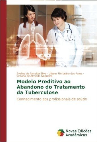 Modelo Preditivo Ao Abandono Do Tratamento Da Tuberculose