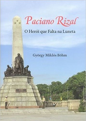 Paciano Rizal. O Herói que Faltava na Luneta