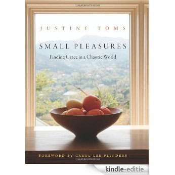 Small Pleasures: Finding Grace in a Chaotic World [Kindle-editie] beoordelingen