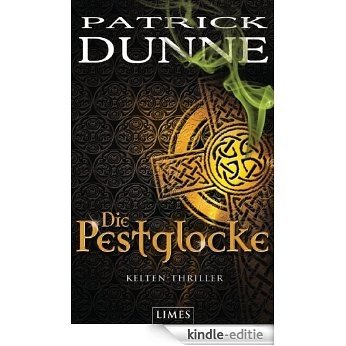 Die Pestglocke: Kelten-Thriller (Serie um die irische Archäologin Illaun Bowe 2) (German Edition) [Kindle-editie]