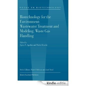 Biotechnology for the Environment: Wastewater Treatment and Modeling, Waste Gas Handling (Focus on Biotechnology) [Kindle-editie]
