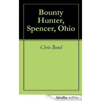 Bounty Hunter, Spencer, Ohio (English Edition) [Kindle-editie]