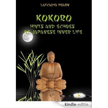 Kokoro : Hints and Echoes of Japanese Inner Life (Illustrated) (English Edition) [Kindle-editie]