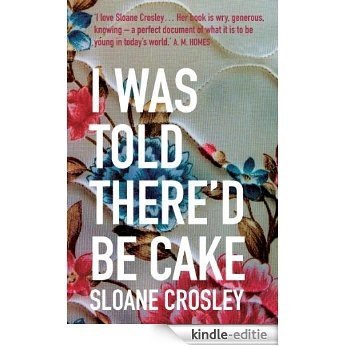 I Was Told There'd Be Cake [Kindle-editie]