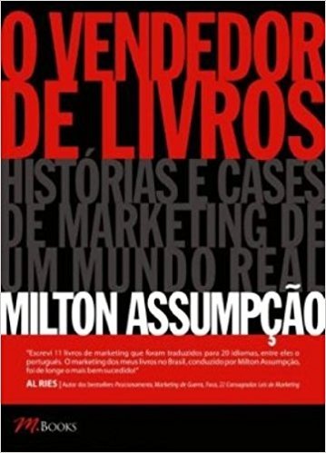 O Vendedor De Livros. Historias E Cases De Marketing De Um Mundo Real